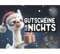Gutscheine für NICHTS: Das witzigste Nichts Geschenk für alle, die sich immer „nichts“ wünschen - skurril, charmant und perfekt zum Verschenken