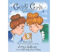 Gutsy Girls: Strong Christian Women Who Impacted the World: Book Two: Sisters, Corrie & Betsie ten Boom