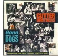 Gutter Brothers, the - Gone to The Dogs [Import]