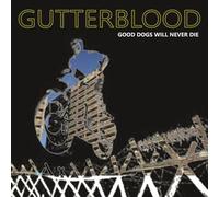 Gutterblood - Good Dogs Will Never Die [VINYL]