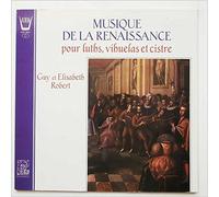 Guy and Elisabeth Robert - Musique De La Renaissance Pour Luths, Vihuelas Et Cistre [LP]