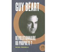 Guy Béart Révolutionnaire ou prophète? - Michel Thihoreau - Le Bord De L'eau Eds - broché - Biographie