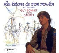 Guy Bonnet - Les lettres de mon moulin en chansons Guy Bonnet chante Daudet