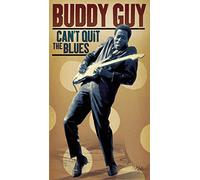 Guy, Buddy - Can't Quit The Blues +DVD