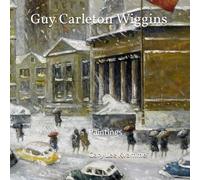 Guy Carleton Wiggins: Paintings (Artworks Only Series)