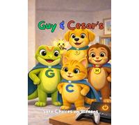 Guy & Cesar’s Safe Choices on Screens: A Gentle Story About Online Safety, Digital Boundaries, and Smart Screen Choices for Kids