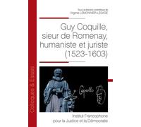 Guy Coquille, sieur de Romenay, humaniste et juriste (1523-1603) - Virginie Lemonnier-Lesage - Inst.francophone Pour La Justice Et Democratie - broché - Essai