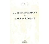 Guy de Maupassant et l'art du roman André Vial (Auteur)