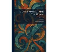 Guy De Maupassant: The Horla