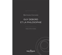 Bertrand Cochard – Guy Debord et la philosophie – Essai – Broché