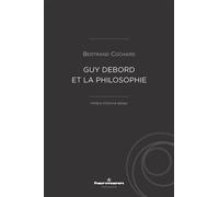 Bertrand Cochard – Guy Debord et la philosophie – Essai – Broché