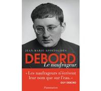 Jean-Marie Apostolidès – Guy Debord – Biographie – Broché – Flammarion