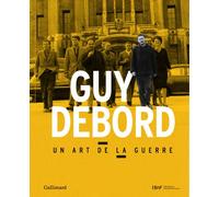 Guy Debord: Un art de la guerre