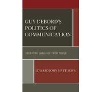 Guy Debord's Politics Of Communication