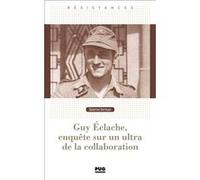 Guy Eclache, enquête sur un ultra de la collaboration Séverine Germain (Auteur)