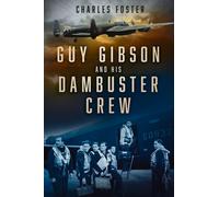 Guy Gibson And His Dambuster Crew