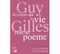 Guy Gilles. « Je croyais que la vie était un poème »
