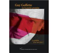 Guy Goffette ou la poésie promise - Isabelle Autran - Pu.paris Nanterre - broché - Essai