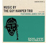 Guy Hamper Trio Feat. James Taylor,the - Dog Jaw Woman