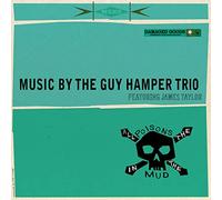 Guy Hamper Trio Featuring James Taylor,the - All the Poisons in the Mud