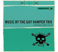 Guy Hamper Trio Featuring James Taylor,the - All Poisons in The Mud [Import]