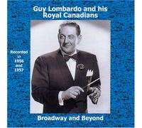 Guy Lombardo & His Royal Canadians - Broadway & Beyond