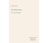 Guy Mannering: Or, The Astrologer