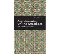 Guy Mannering; Or, The Astrologer