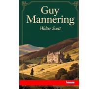 Guy Mannering or The Astrologer: The Waverley Novels - Vol. II