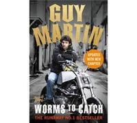 Guy Martin Worms To Catch Guy Martin, (Auteur)