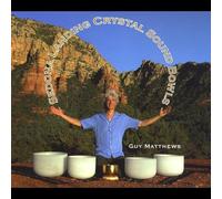 Guy Matthews - Sedona Landing Crystal Sound Bowls