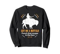 Guy on a Buffalo ~ Punch That Cougar in The Face Sweatshirt