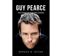 Guy Pearce: The Chameleon of Hollywood