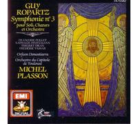 Guy Ropartz - Ropartz: Symphonie No. 3 pour Soli, Choeurs et Orchestre - Pollet , Plasson, Toulouse Orchestra