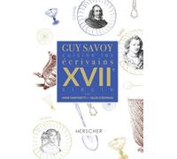 Guy Savoy cuisine les écrivains, XVIIe siècle