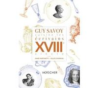 Guy Savoy cuisine les écrivains, XVIIIe siècle Guy Savoy (Auteur)