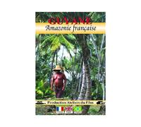 Guyane : Amazonie Française