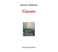 Guyane - Gilles Zerlini - Maurice Nadeau-Lettres Nouvelles - broché - Roman