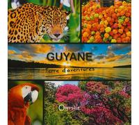 Guyane terre d'aventures - Collectif - Orphie G.doyen Editions - relié - Beau livre