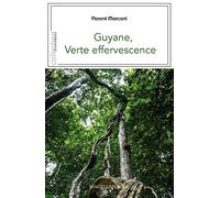 Guyane, verte effervescence