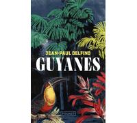 Guyanes - Jean-Paul Delfino - Pocket - Poche - Roman