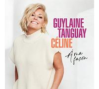 Guylaine Tanguay - Celine A Ma Facon [Import]