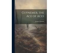 Guynemer, The Ace Of Aces