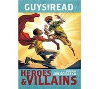 Guys Read Heroes Villains Jon Scieszka, Christopher Healy, Sharon Creech, Cathy Camper (Auteur)