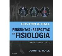 Guyton E Hall Perguntas E Respostas Em Fisiologia John E Hall (Auteur)