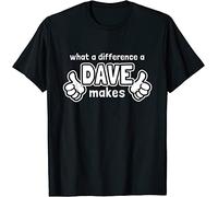 GVSCVS What A Difference A Dave Makes - Funny Saying David T-Shirt Black(Medium)