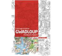 Gwadloup Coloriage d'artiste - François Piquet - Long Cours - broché - Document jeunesse
