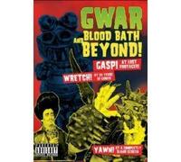 Gwar : Blood Bath And Beyond