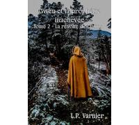 Gwen et la prophétie inachevée: Tome 2 - La révolte des Nains
