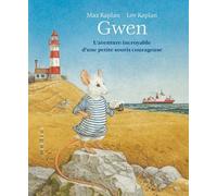 Gwen - L'aventure Incroyable D'une Petite Souris Courageuse
